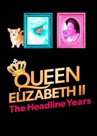Королева Елизавета II. Жизнь на первых страницах газет смотреть онлайн
